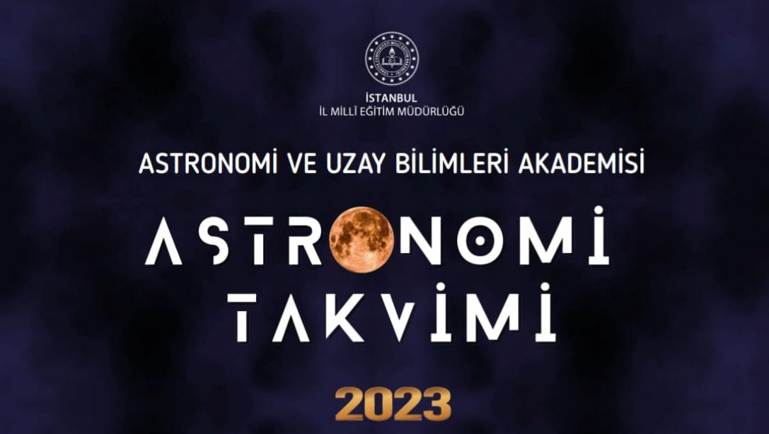 2023 ASTRONOMİ TAKVİMİ YAYIMLANDI